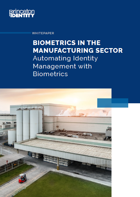 Biometrics in the Manufacturing Sector: Automating Identity Management